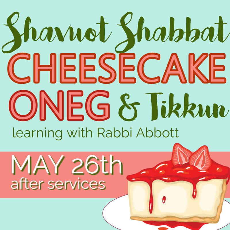 Banner Image for Shavuot Cheesecake Oneg & Tikkun Leil
